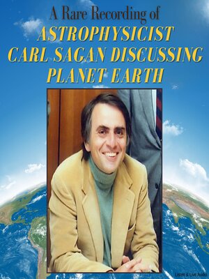 cover image of A Rare Recording of Astrophysicist Carl Sagan Discussing Planet Earth